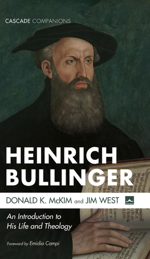 Mckim, Donald K. / Jim West. Heinrich Bullinger. Cascade Books, 2022.