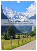 Échappées suisses - Splendeurs des paysages de montagne (Calendrier mural 2025 DIN A4 horizontal), CALVENDO calendrier mensuel