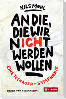 An die, die wir nicht werden wollen