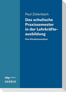 Das schulische Praxissemester in der Lehrkräfteausbildung