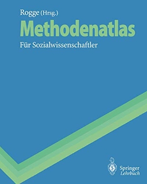 Rogge, Klaus-Eckart. Methodenatlas. Springer Berlin Heidelberg, 1995.