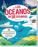 Los océanos en 30 segundos : 30 temas apasionantes para pequeños exploradores, explicados en medio minuto