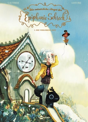 Gauthier, Séverine. Die entsetzliche Angst der Epiphanie Schreck. Band 2 - Die verlorene Zeit. Splitter Verlag, 2021.