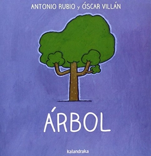 Rubio, Antonio / Óscar Villán. De la cuna a la luna. Árbol. Kalandraka Ediciones Andalucía, S.L., 2014.
