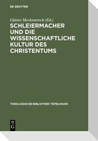 Schleiermacher und die wissenschaftliche Kultur des Christentums