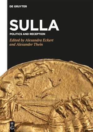 Thein, Alexander / Alexandra Eckert (Hrsg.). Sulla - Politics and Reception. De Gruyter, 2021.