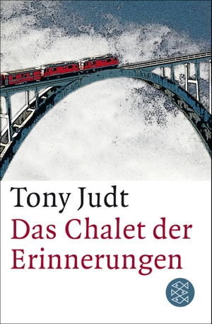 Tony Judt / Matthias Fienbork. Das Chalet der Erinnerungen. FISCHER Taschenbuch, 2014.