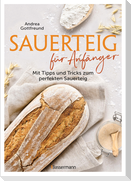 Sauerteig für Anfänger - Mit Tipps und Tricks zum perfekten Brot