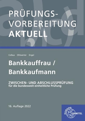 Colbus, Gerhard / Engel, Günter et al. Prüfungsvorbereitung aktuell - Bankkauffrau/Bankkaufmann - Zwischen- und Abschlussprüfung. Europa Lehrmittel Verlag, 2022.