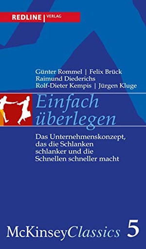 Rommel, Günter / Brück, Felix et al. Einfach überlegen - Das Unternehmenskonzept, das die Schlanken schlank und die Schnellen schnell macht. Redline, 2007.