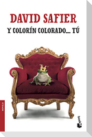 Y colorín colorado-- tú