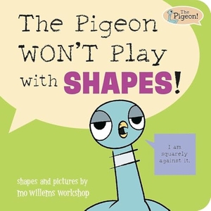 Willems, Mo (Hrsg.). The Pigeon WON'T Play with Shapes!. Hachette Book Group USA, 2026.