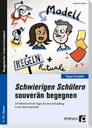 Schwierigen Schülern souverän begegnen - Sek