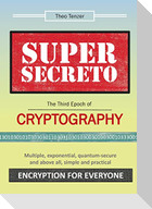 Super Secreto - The Third Epoch of Cryptography