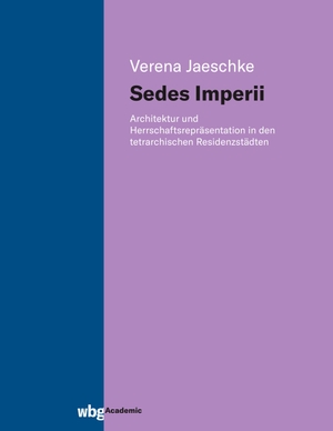 Jaeschke, Verena. Sedes imperii - Architektur und Herrschaftsrepräsentation in den tetrarchischen Residenzstädten. Herder Verlag GmbH, 2020.