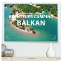 Abenteuer Camping Balkan (hochwertiger Premium Wandkalender 2024 DIN A2 quer), Kunstdruck in Hochglanz