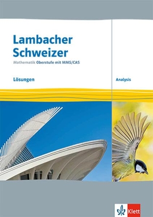 Lambacher Schweizer Mathematik Oberstufe mit MMS/CAS. Analysis - Lösungen Klassen 10-12 oder 11-13. Klett Ernst /Schulbuch, 2026.