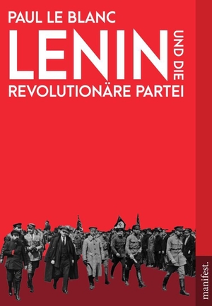 Le Blanc, Paul. Lenin und die Revolutionäre Partei. manifest., 2024.