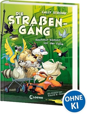 Stronk, Cally. Die Straßengäng (Band 3) - Hochmut kommt vor der Falle - Flo & Co. müssen sich einem neuen Gegner entgegenstellen und ein spannender Wettkampf beginnt! - Kinderbuch mit urkomischen Tieren ab 8 Jahren. Loewe Verlag GmbH, 2025.