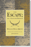 The Escape; Or, a Leap for Freedom.