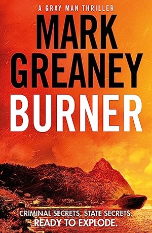 Greaney, Mark. Burner. Little, Brown Book Group, 2023.