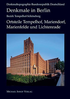 Denkmale in Berlin - Bezirk Tempelhof  Schöneberg. Imhof Verlag, 2007.