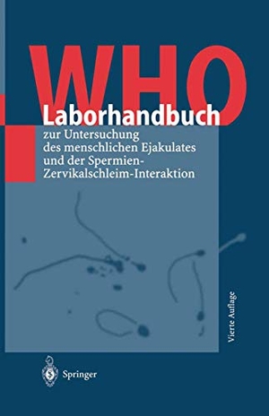 Loparo, Kenneth A.. WHO-Laborhandbuch - zur Untersuchung des menschlichen Ejakulates und der Spermien-Zervikalschleim-Interaktion. Springer Berlin Heidelberg, 1999.