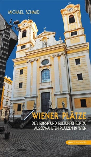 Schmid, Michael. Wiener Pätze - Der Kunst- und Kulturführer zu ausgewählten Plätzen in Wien. echo medienhaus, 2023.