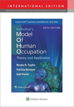 Taylor, Renee R. / Bowyer, Patricia et al. Kielhofner's Model of Human Occupation. Lippincott Williams&Wilki, 2023.