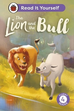 Ladybird. The Lion and the Bull: Read It Yourself - Level 4 Fluent Reader. Penguin Random House Children's UK, 2025.