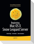 Beginning Mac OS X Snow Leopard Server