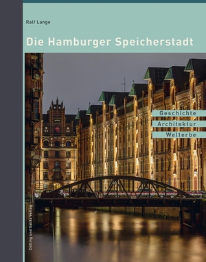 Lange, Ralf. Die Hamburger Speicherstadt - Geschichte. Architektur. Welterbe.. Dölling und Galitz, 2019.