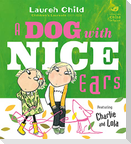 Charlie and Lola: A Dog With Nice Ears