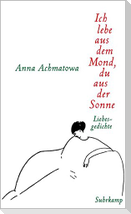 Ich lebe aus dem Monde, du aus der Sonne