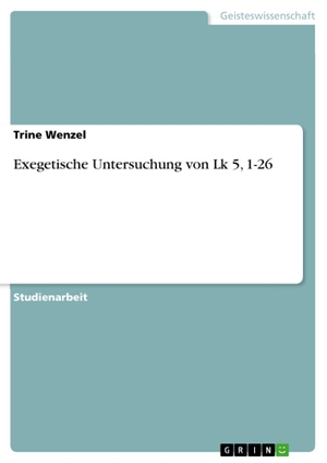 Wenzel, Trine. Exegetische Untersuchung von Lk 5, 