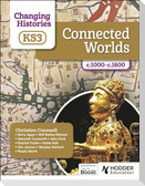 Changing Histories for KS3: Connected Worlds, c.1000-c.1600