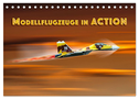 Modellflugzeuge in ACTION (Tischkalender 2025 DIN A5 quer), CALVENDO Monatskalender
