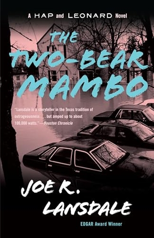 Lansdale, Joe R.. The Two-Bear Mambo - A Hap and Leonard Novel (3). Knopf, 2009.
