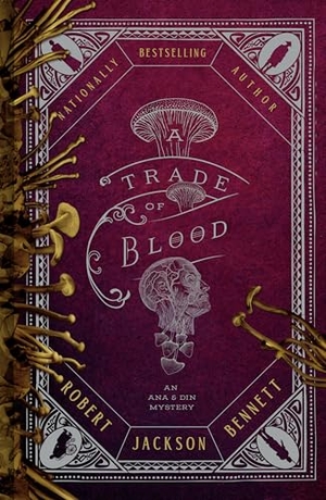 Bennett, Robert Jackson. A Trade of Blood. Random House Worlds, 2026.