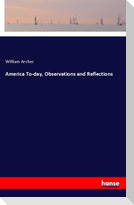 America To-day, Observations and Reflections