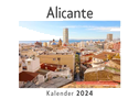 Alicante (Wandkalender 2024, Kalender DIN A4 quer, Monatskalender im Querformat mit Kalendarium, Das perfekte Geschenk)