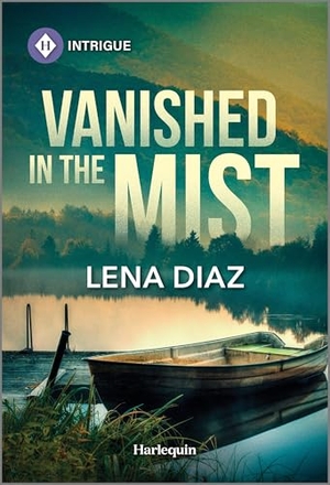 Diaz, Lena. Vanished in the Mist. Harlequin, 2025.
