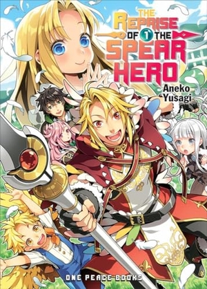 Yusagi, Aneko. The Reprise of the Spear Hero Volume 1 - Light Novel. One Peace Books, 2018.
