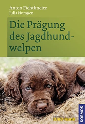 Fichtlmeier, Anton / Julia Numssen. Die Prägung des Jagdhundwelpen. Franckh-Kosmos, 2011.