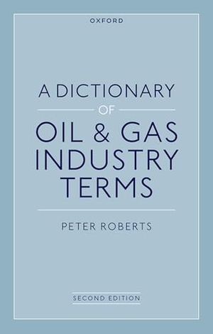 Roberts, Peter. A Dictionary of Oil & Gas Industry Terms, 2e. Oxford University Press, 2023.