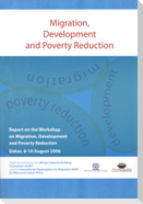 Migration Development and Poverty Reduction: Report on the Workshop on Migration Development and Poverty Reduction (Dakar 8-10 August 2006)