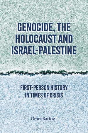 Bartov, Omer. Genocide, the Holocaust and Israel-Palestine - First-Person History in Times of Crisis. Bloomsbury Publishing PLC, 2023.