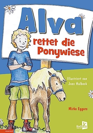 Eggers, Mirke. Alva rettet die Ponywiese. Kellner Klaus Verlag, 2023.