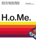 H.o.Me. - Heim für obsolete Medien / H.o.Me - Home for obsolete media
