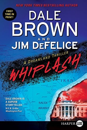 Brown, Dale / Jim Defelice. Whiplash. HarperCollins, 2013.